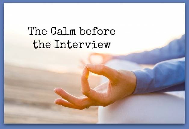 The Calm before the Interview
