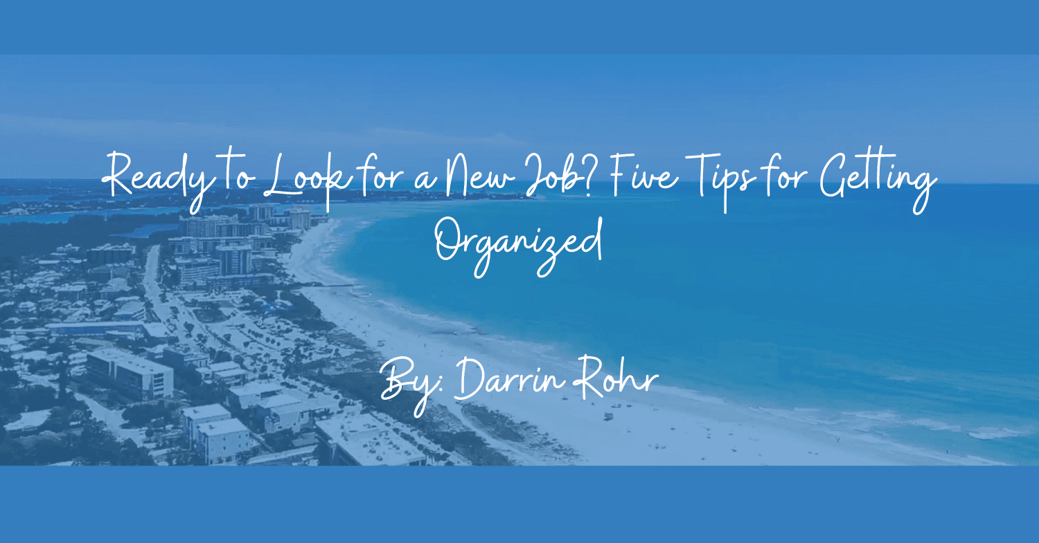 Ready to Look for a New Job? Five Tips for Getting Organized